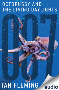 Octopussy and the Living Daylights - Audiobook